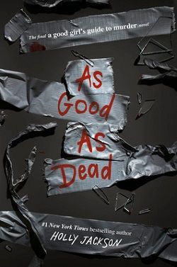 As Good As Dead (A Good Girl's Guide to Murder) by Holly Jackson
