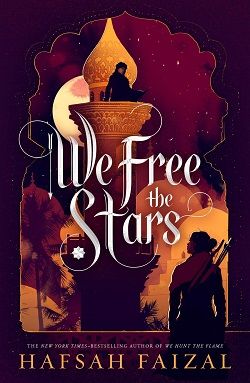 We Free the Stars (Sands of Arawiya) by Hafsah Faizal