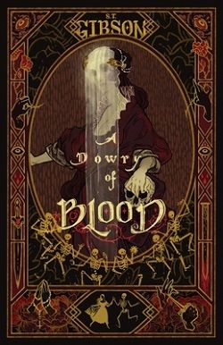 A Dowry of Blood (A Dowry of Blood) by S.T. Gibson