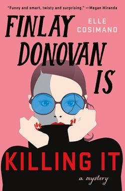 Finlay Donovan Is Killing It (Finlay Donovan) by Elle Cosimano