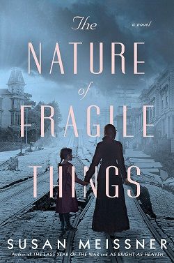 The Nature of Fragile Things by Susan Meissner