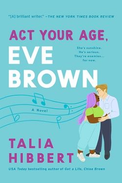 Act Your Age, Eve Brown (The Brown Sisters) by Talia Hibbert