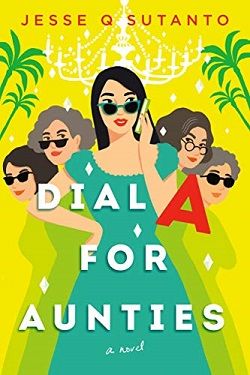 Dial A for Aunties (Aunties) by Jesse Q. Sutanto