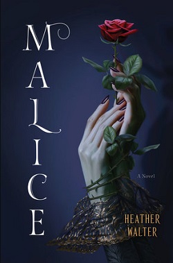 Malice (Malice Duology) by Heather Walter