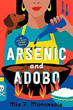 Arsenic and Adobo (Tita Rosie's Kitchen Mystery) by Mia P. Manansala