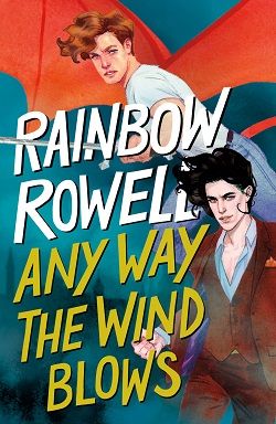 Any Way the Wind Blows (Simon Snow) by Rainbow Rowell