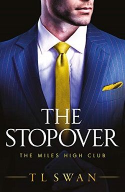 The Stopover (The Miles High Club) by T L Swan