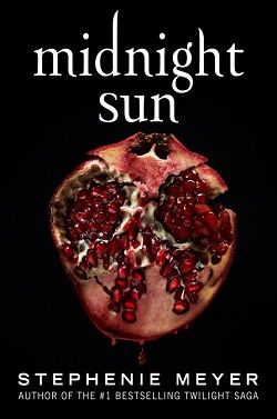 Midnight Sun (The Twilight Saga) by Stephenie Meyer