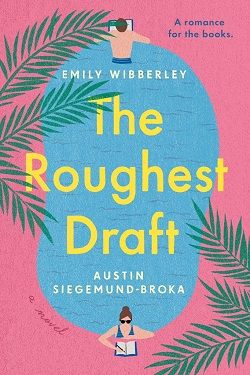 The Roughest Draft by Emily Wibberley, Austin Siegemund-Broka