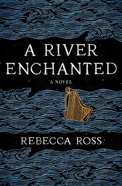 A River Enchanted (Elements of Cadence) by Rebecca Ross