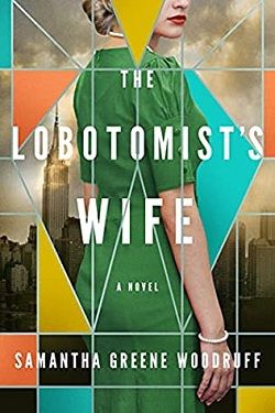 The Lobotomist's Wife by Samantha Greene Woodruff