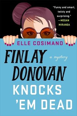 Finlay Donovan Knocks 'Em Dead (Finlay Donovan) by Elle Cosimano