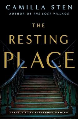 The Resting Place by Camilla Sten, Alexandra Fleming