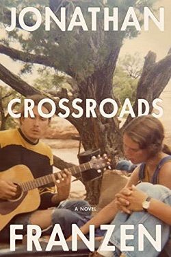Crossroads (A Key to all Mythologies) by Jonathan Franzen