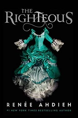 The Righteous (The Beautiful) by Renée Ahdieh