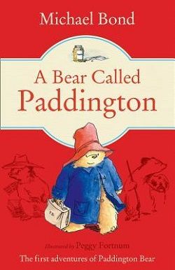 A Bear Called Paddington (Paddington Bear) by Michael Bond, Peggy Fortnum