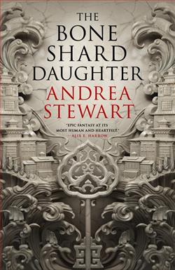 The Bone Shard Daughter (The Drowning Empire) by Andrea Stewart