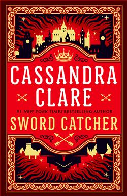 Sword Catcher by Cassandra Clare