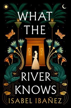 What the River Knows by Isabel Ibañez
