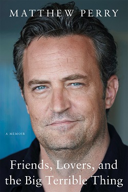 1. Friends, Lovers, and the Big Terrible Thing by Matthew Perry