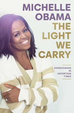3. The Light We Carry: Overcoming in Uncertain Times by Michelle Obama