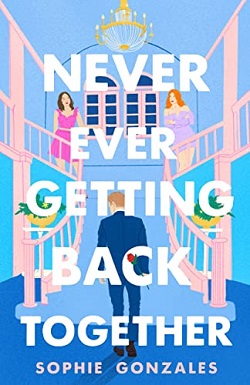 19. Never Ever Getting Back Together by Sophie Gonzales