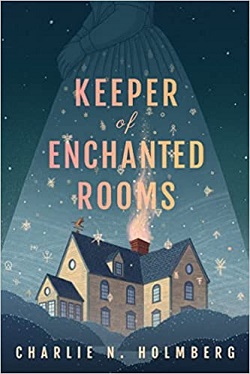 22. Keeper of Enchanted Rooms by Charlie N. Holmberg