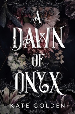 7. A Dawn of Onyx by Kate Golden