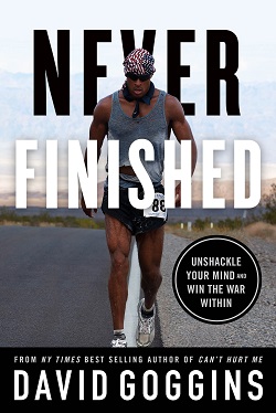 24. Never Finished: Unshackle Your Mind and Win the War Within by David Goggins