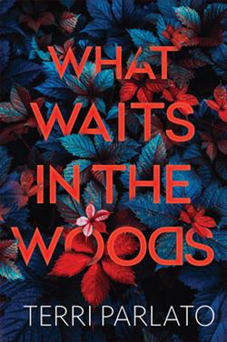 What Waits in the Woods (Detective Rita Myers) by Terri Parlato