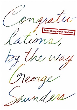 9. Congratulations, By the Way by George Saunders