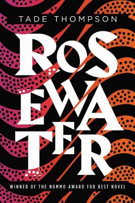 10. Rosewater (The Wormwood Trilogy) by Tade Thompson
