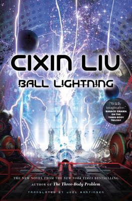 12. Ball Lightning by Liu Cixin, Joel Martinsen (Translation)