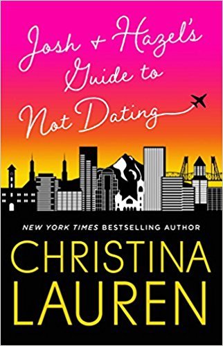 13. Josh and Hazel's Guide to Not Dating by Christina Lauren
