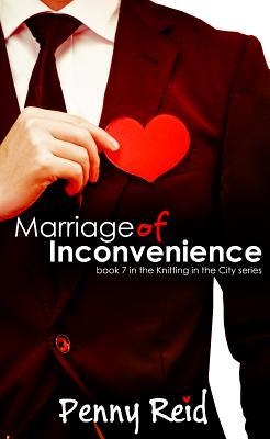 18. Marriage of Inconvenience (Knitting in the City) by Penny Reid