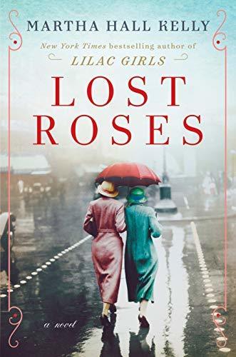 Lost Roses (Lilac Girls) by Martha Hall Kelly