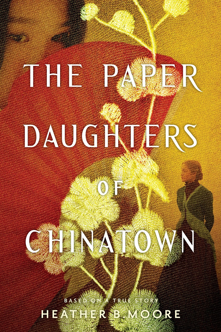 The Paper Daughters of Chinatown by Heather B. Moore