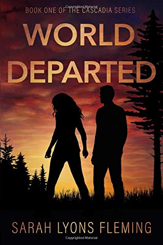 World Departed (The Cascadia Series) by Sarah Lyons Fleming