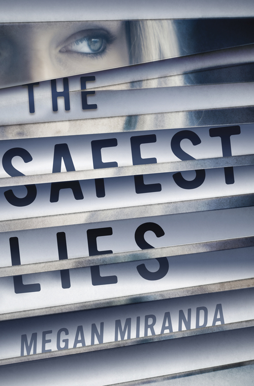 The Safest Lies by Megan Miranda