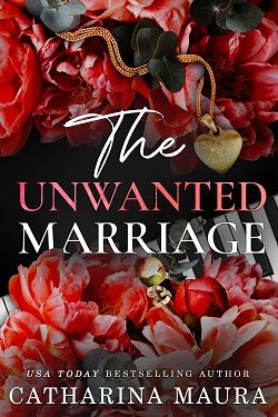 The Unwanted Marriage (The Windsors) by Catharina Maura