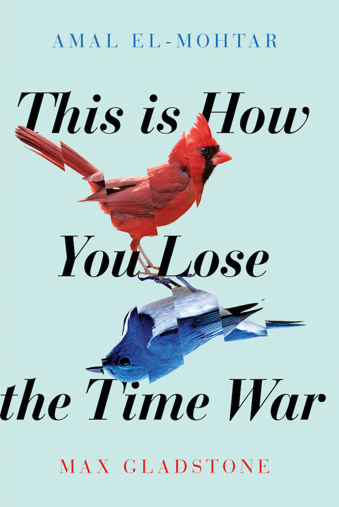 This Is How You Lose the Time War by Amal El-Mohtar, Max Gladstone