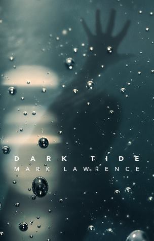 Dark Tide by Mark Lawrence