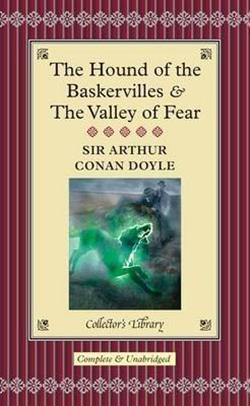 The Hound of the Baskervilles & The Valley of Fear (Sherlock Holmes)