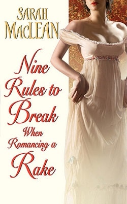 Nine Rules to Break When Romancing a Rake by Sarah Maclean